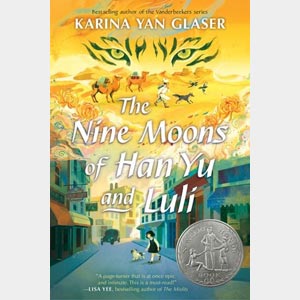The Nine Moons of Han Yu and Luli<br>Karina Yan Glaser <br>Hardcover <br>(Wayne-SS, 4-5)