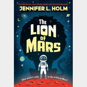 The Lion of Mars<br>Jennifer L. Holm <br>Paperback <br>(Wayne-SS, 4-5)