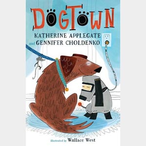 Dogtown<br>Gennifer Choldenko, Katherine Applegate,<br>and<br>Wallace West<br>Paperback <br>(Wayne-SS, 2-3)