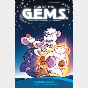 Rise of the G.E.M.S. (Genetically Engineered Mice in Space)<br>Marian Dealy,<br>and<br>Pablo Ballesteros<br>Paperback <br>(Wayne-SS, 2-3)