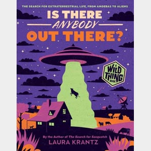 Is There Anybody Out There? (a Wild Thing Book)<br>Laura Krantz <br>Paperback <br>(Wayne-SS, 4-5)