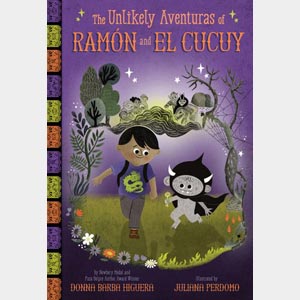 The Unlikely Aventuras of Ramón and El Cucuy (the Unlikely Aventuras of Ramón and El Cucuy Book #1)<br>Donna Barba Higuera,<br>and<br>Juliana Perdomo<br>Hardcover <br>(Wayne-SS, 2-3)