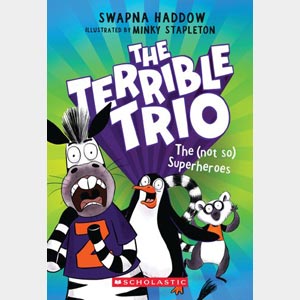 The (Not So) Superheroes (The Terrible Trio #1)<br>Swapna Haddow,<br>and<br>Minky Stapleton<br>Paperback <br>(Wayne-SS, 2-3)