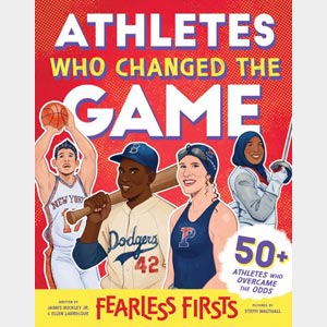 Fearless Firsts: Athletes Who Changed the Game<br>Ellen Labrecque, James Buckley Jr,<br>and<br>Steffi Walthall<br>Hardcover <br>(Wayne-SS, 4-5)