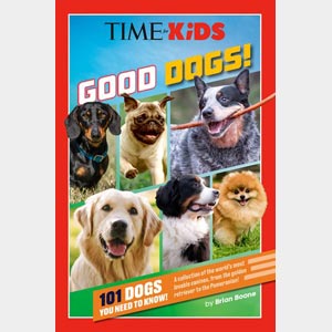 TIME for Kids: Good Dogs!<br>Brian Boone,<br>and<br>TIME for Kids<br>Paperback <br>(Wayne-SS, 2-3)
