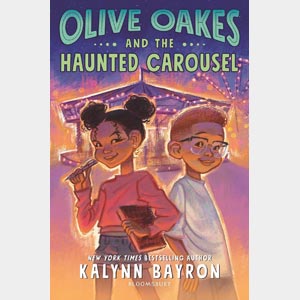 Olive Oakes and the Haunted Carousel <br>Kalynn Bayron <br>Hardcover <br>(Books and Baking)