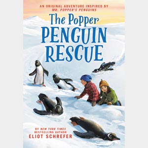 The Popper Penguin Rescue <br>Eliot Schrefer <br>Paperback <br>(Penn Wood)