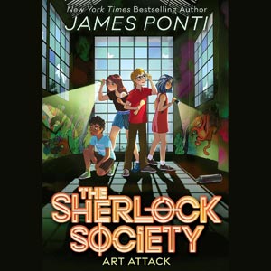The Sherlock Society #3: Art Attack <br>James Ponti <br>Hardcover <br>(Books and Baking)