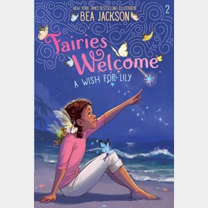 Fairies Welcome: A Wish for Lily <br> Bea Jackson <br>Paperback<br>(Wayne-SS, K-1)