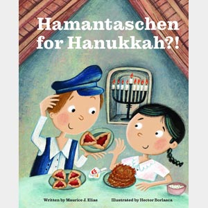 Hamantaschen for Hanukkah?!: A Tale of the Wise People of Chelm <br>Maurice Elias<br>Ages 4-8 <br>Event Date: Nov. 22, 2026 <br>(CBW)