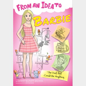 From an Idea to Barbie <br>Lowey Bundy Sichol <br>Paperback <br>(Penn Wynne)